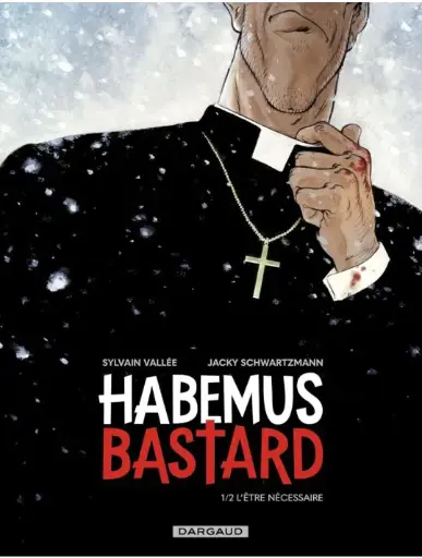 [LIBHAB] Habemus Bastard tome 1 - L'être nécessaire