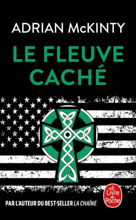 [POCLEF] LE FLEUVE CACHÉ ADRIAN MCKINTY PATRICE CARRER